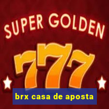 brx casa de aposta